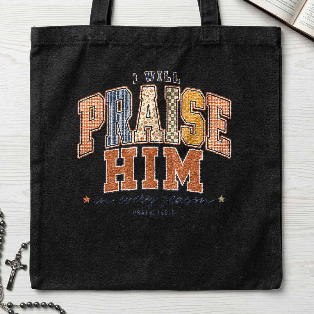 I Will Praise Him In Every Season Psalm 146.2 72