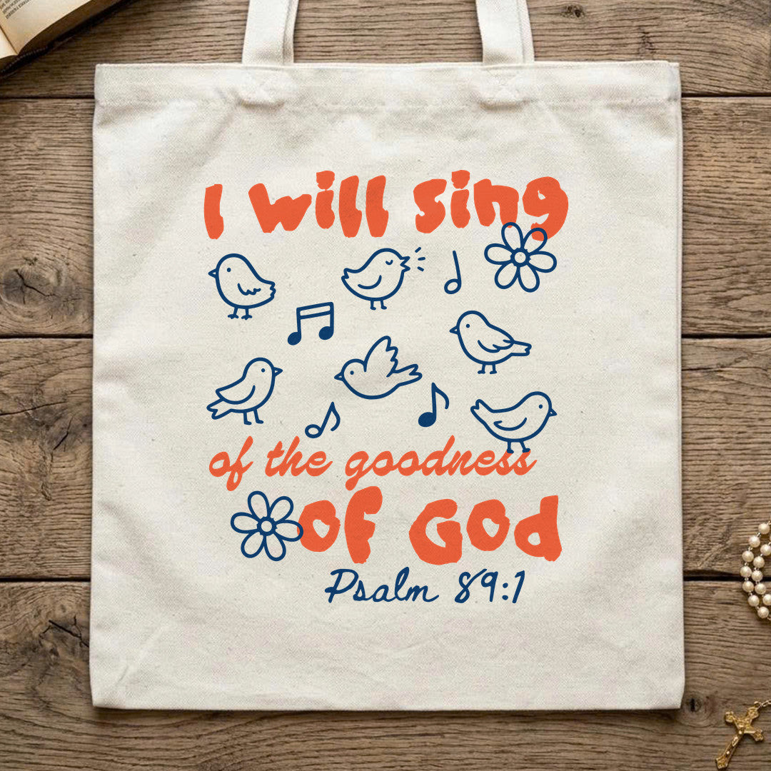 I Will Sing Of The Goodness Of God Psalm 89.1 09