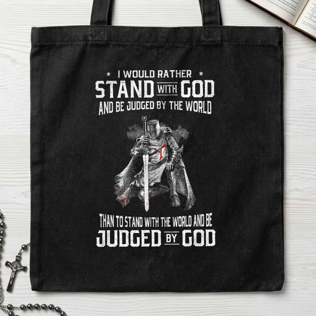 I Would Rather Stand With God And Be Judged By The World 07