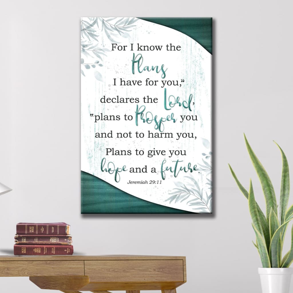 Jeremiah 29:11 Wall Art, For I Know The Plans I Have For You Canvas Print