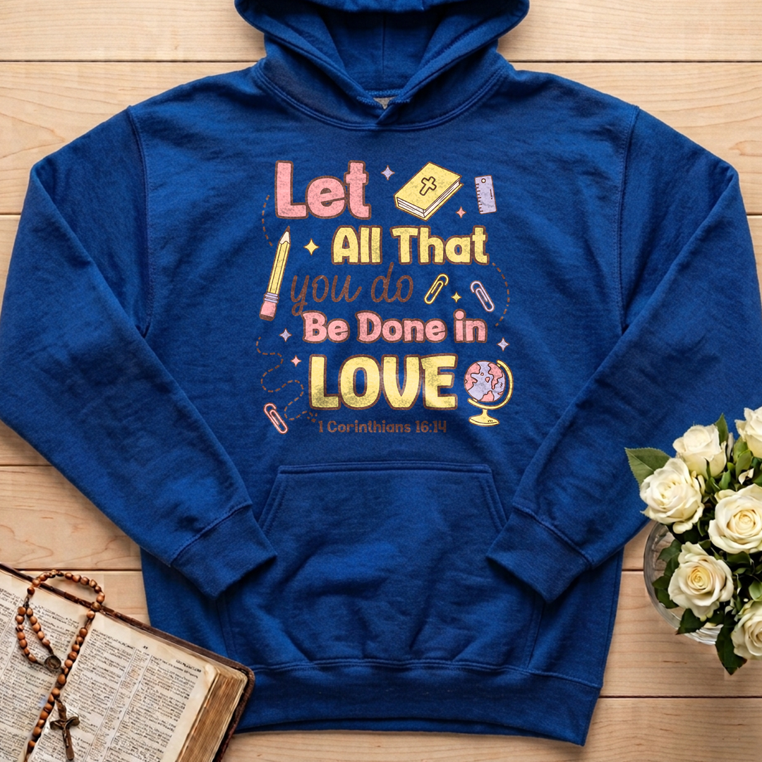 Let All That You Do Be Done In Love 1 Corinthians 16.14 06