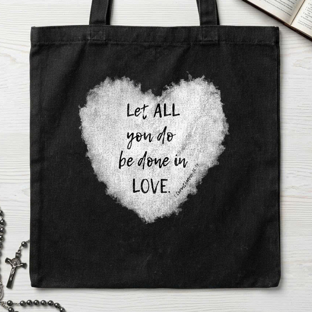 Let All You Do Be Done In Love 1 Corinthians 16.14 03