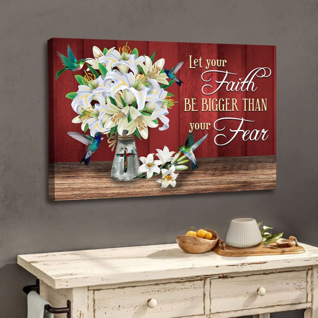 Let Your Faith Be Bigger Than Your Fear Canvas, Christian Faith Wall Art Decor
