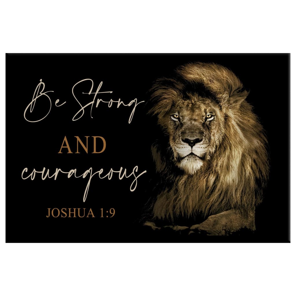 Lion Of Judah, Be Strong And Courageous Joshua 1:9 Wall Art Canvas