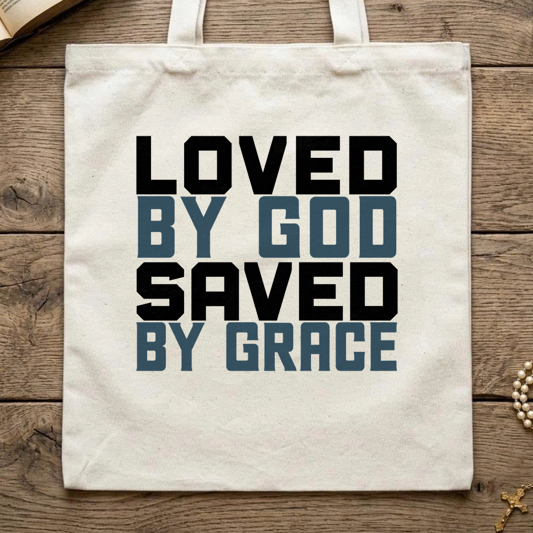 Loved By God Saved By Grace 01
