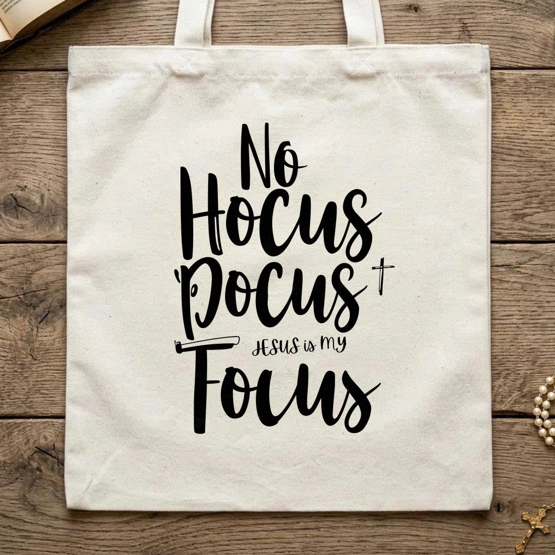 No Hocus Pocus Jesus Is My Focus 01