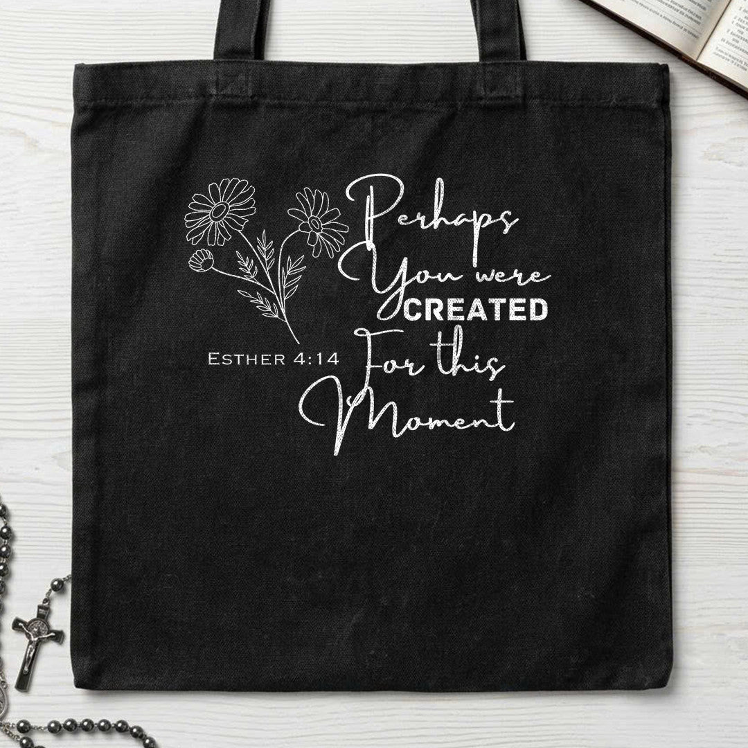 Perhaps You Were Created For This Moment Esther 4.14 01