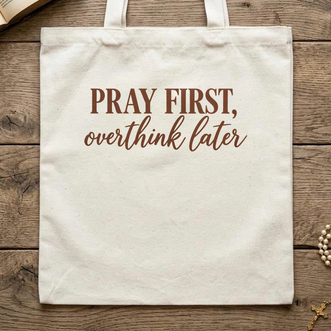 Pray First Overthink Later 01
