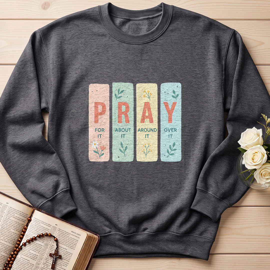 Pray For It About It Around It Over It 01