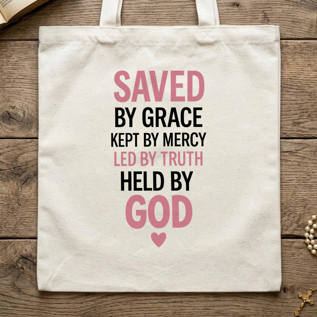 Saved By Grace Kept By Mercy Led By Truth Held By God 01