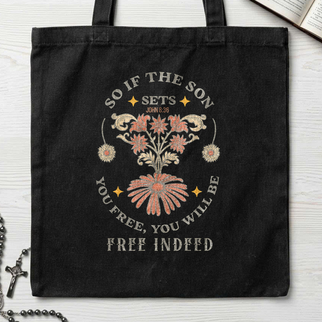 So If The Son Sets You Free You Will Be Free Indeed John 8.36 01