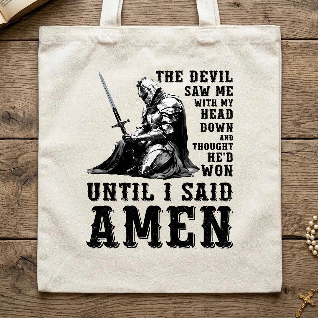 The Devil Saw Me With My Head Down And Thought He'd Won Until I Said Amen 02