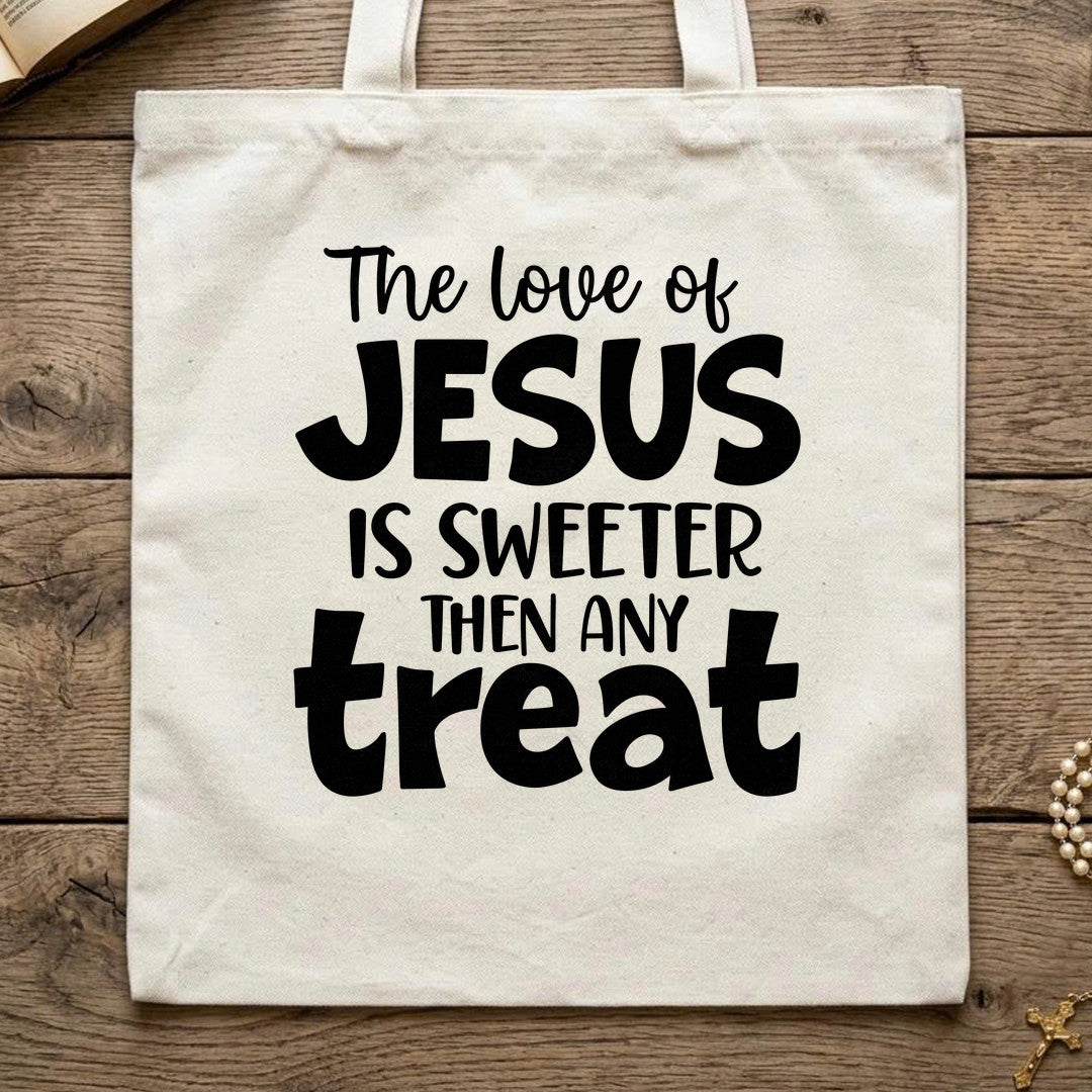 The Love Of Jesus Is Sweeter Then Any Treat 01