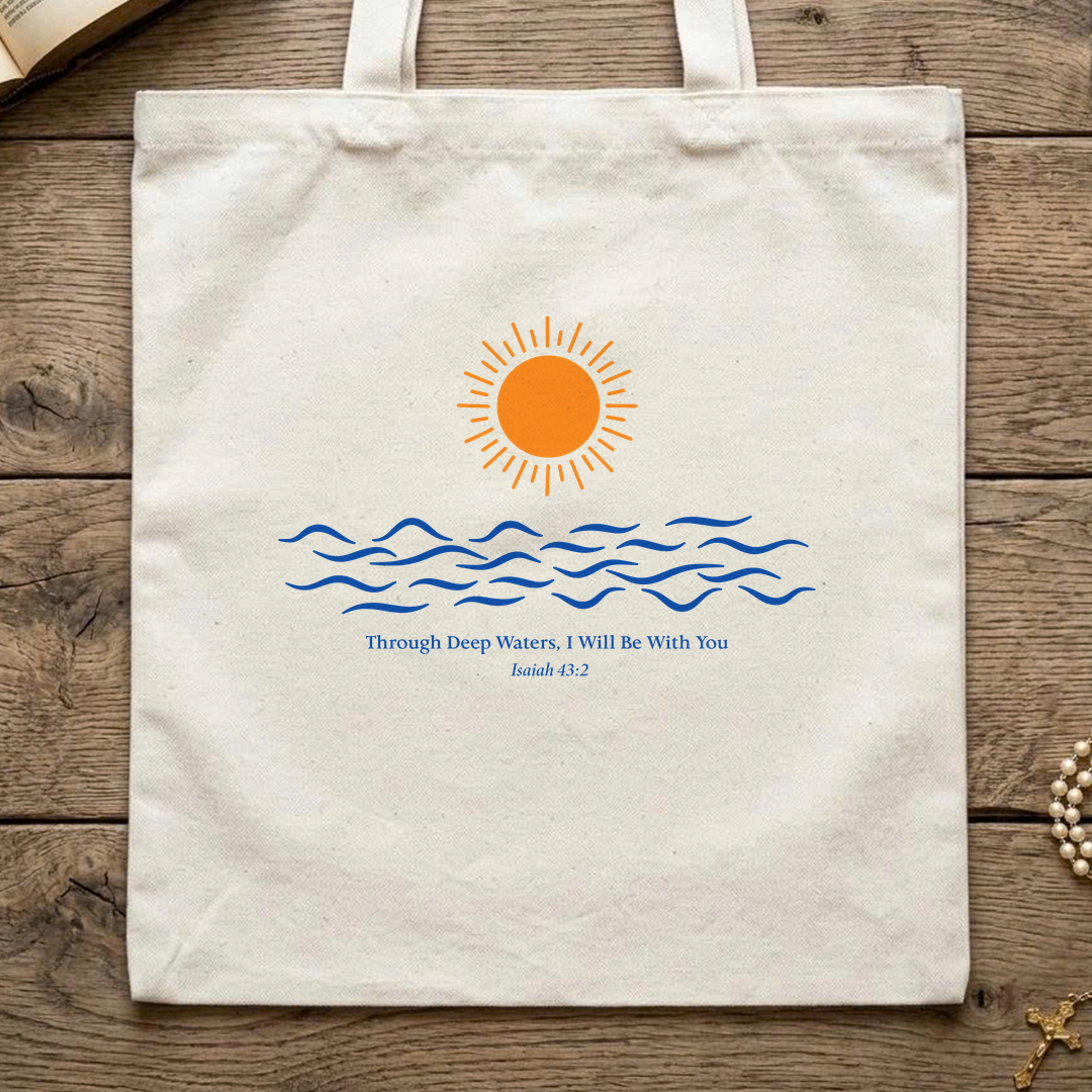 Through Deep Waters, I will Be With You Isaiah 43.2