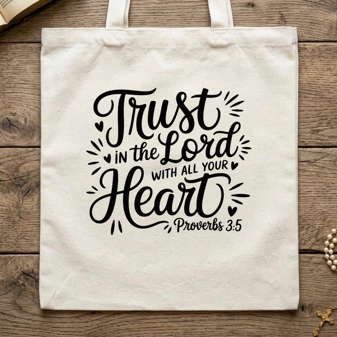 Trust In The Lord With All Your Heart Proverbs 3.5 06