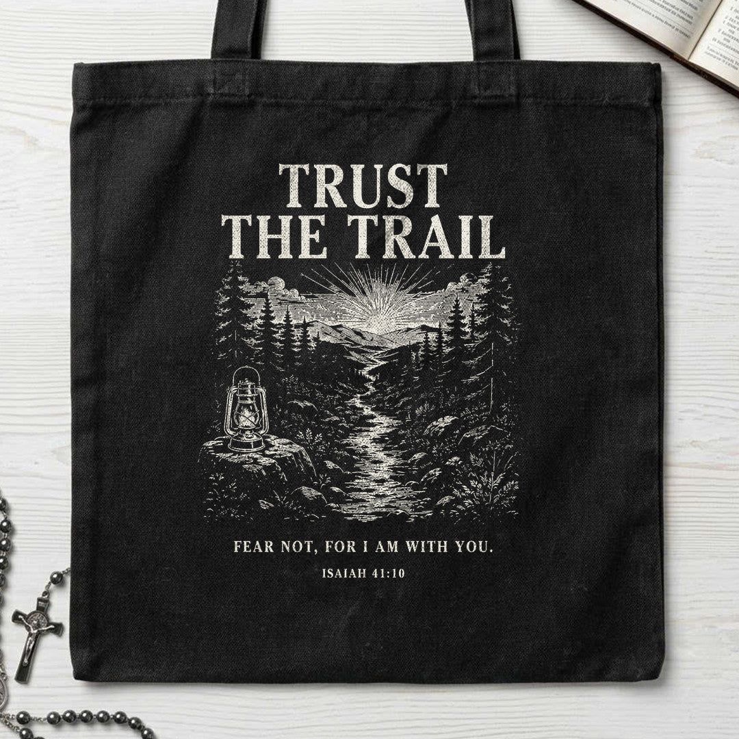 Trust The Trail Fear Not For I Am With You Isaiah 41.10 01