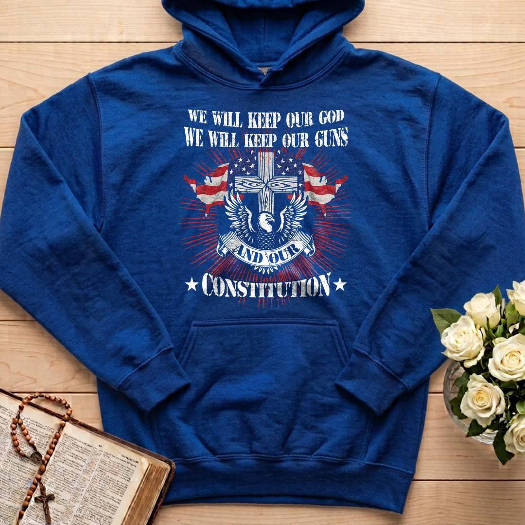 We Will Keep Our God We Will Keep Our Guns And Our Constitution 01