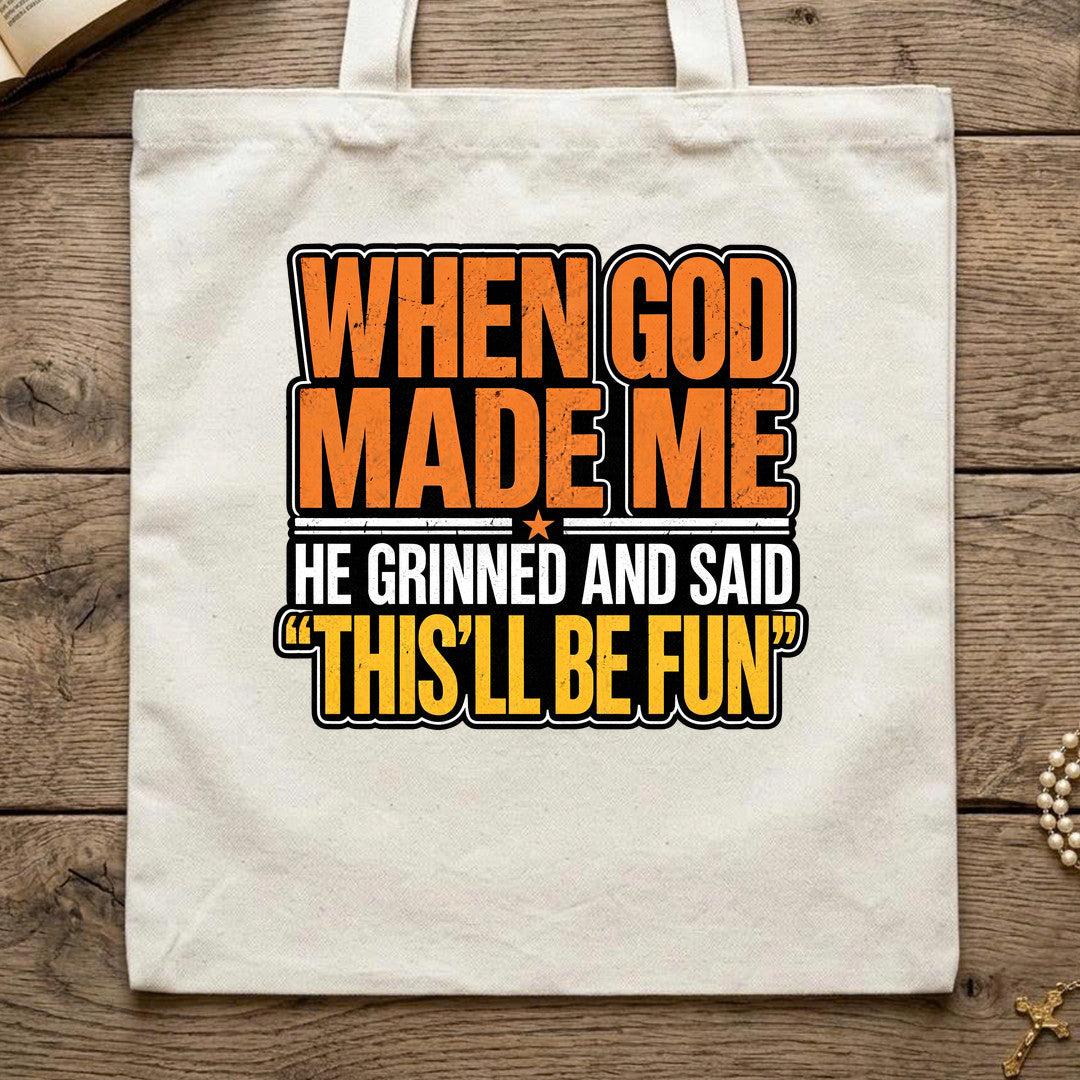 When God Made Me He Grinned And Said This'll Be Fun 42