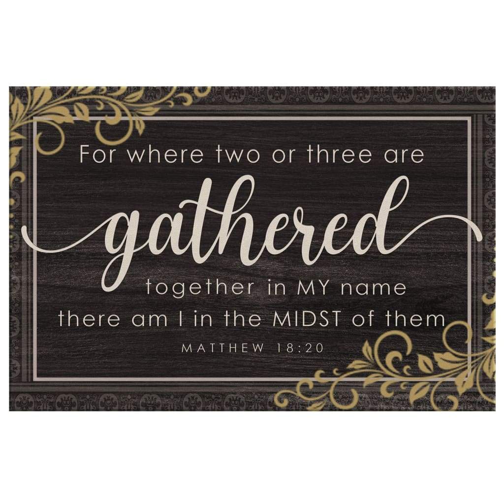 Where Two Or Three Are Gathered Together In My Name Matthew 18:20 Wall Art Canvas