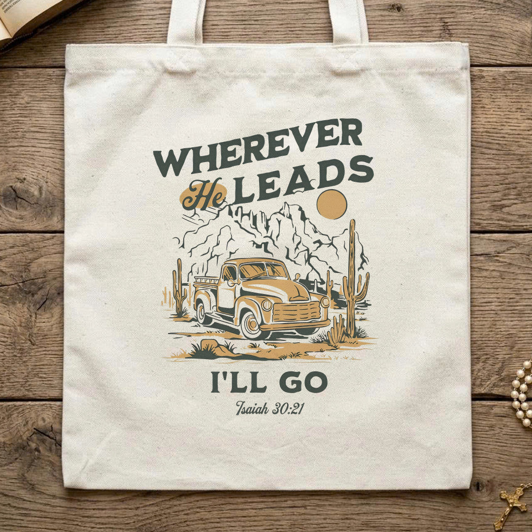 Wherever He Leads I'll Go Isaiah 30.21 01