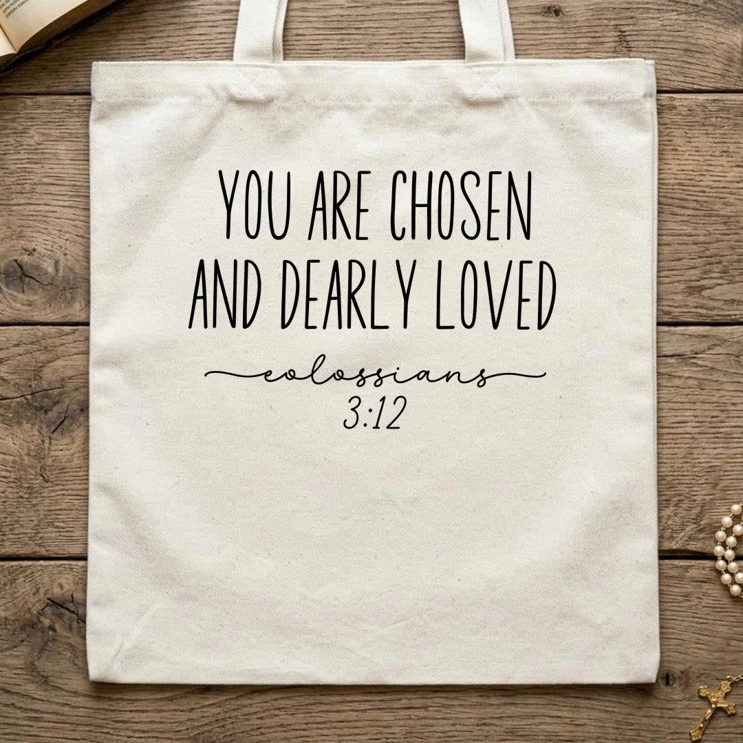 You Are Chosen And Dearly Loved Colossians 3.12 01