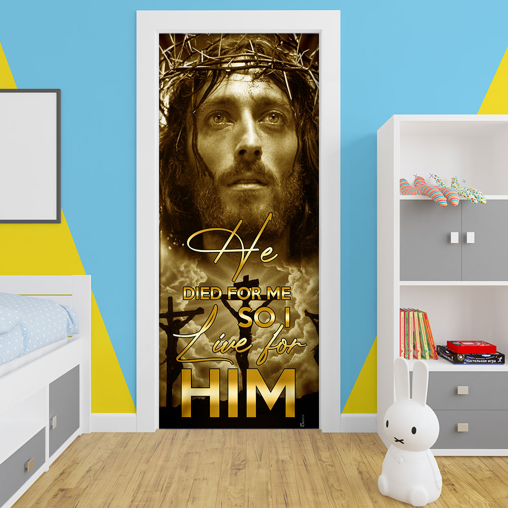 He Died For Me So I Live For Him. Jesus Door Cover