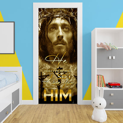 He Died For Me So I Live For Him. Jesus Door Cover