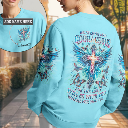 Be Strong And Courageous Sweatshirt