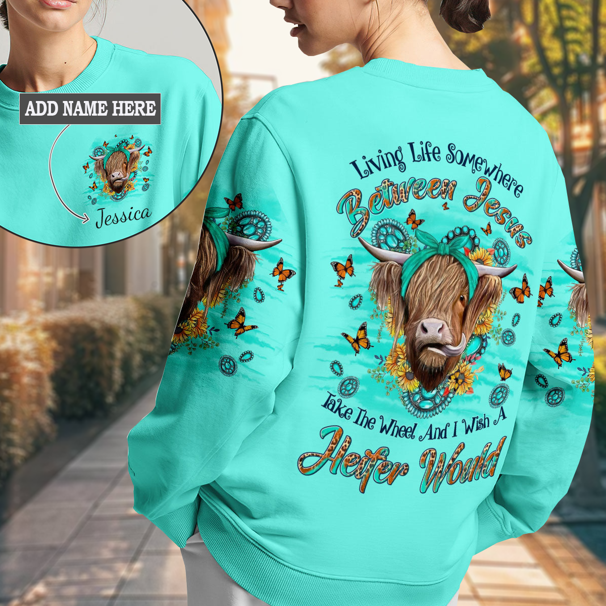 Living Life Somewhere Between Jesus Heifer Sweatshirt 1