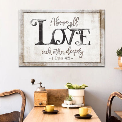 Rustic Farmhouse, 1 Peter 4:8 Above All Love Each Other Deeply, Wall Art Canvas