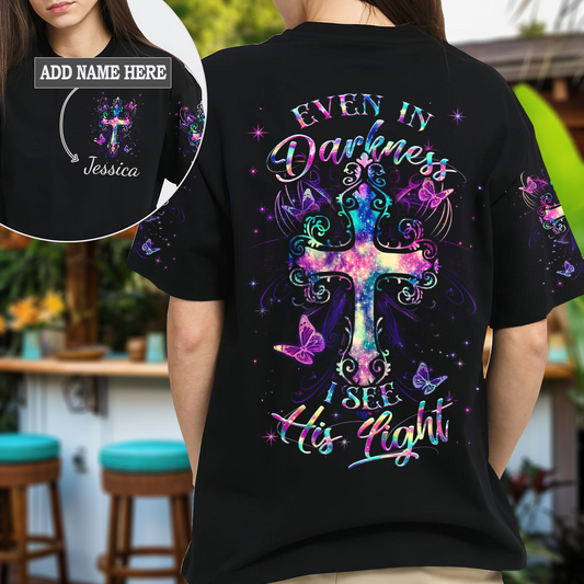Even In The Darkness T-Shirt