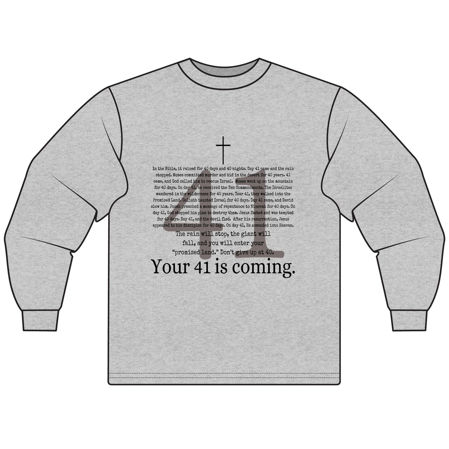 Your 41 Is Coming - Unisex Long Sleeve T-Shirt, Gift for Milestone Birthday, Casual Wear, Celebration Shirt, Christian Inspired Tee