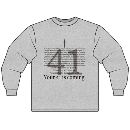 Your 41 Is Coming - Unisex Long Sleeve T-Shirt, Gift for Milestone Birthday, Casual Wear, Celebration Shirt, Christian Inspired Tee