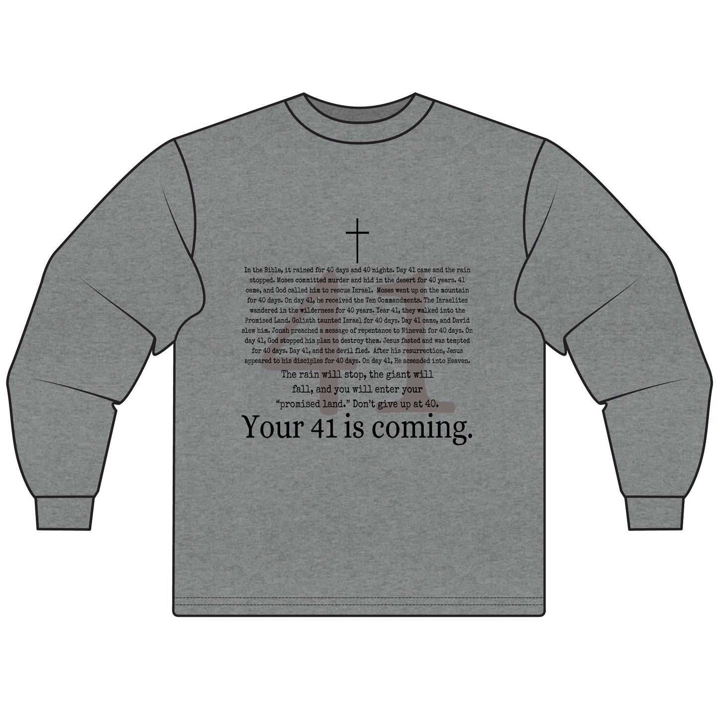 Your 41 Is Coming - Unisex Long Sleeve T-Shirt, Gift for Milestone Birthday, Casual Wear, Celebration Shirt, Christian Inspired Tee