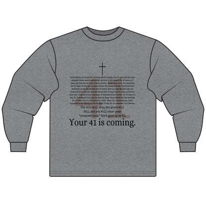 Your 41 Is Coming - Unisex Long Sleeve T-Shirt, Gift for Milestone Birthday, Casual Wear, Celebration Shirt, Christian Inspired Tee