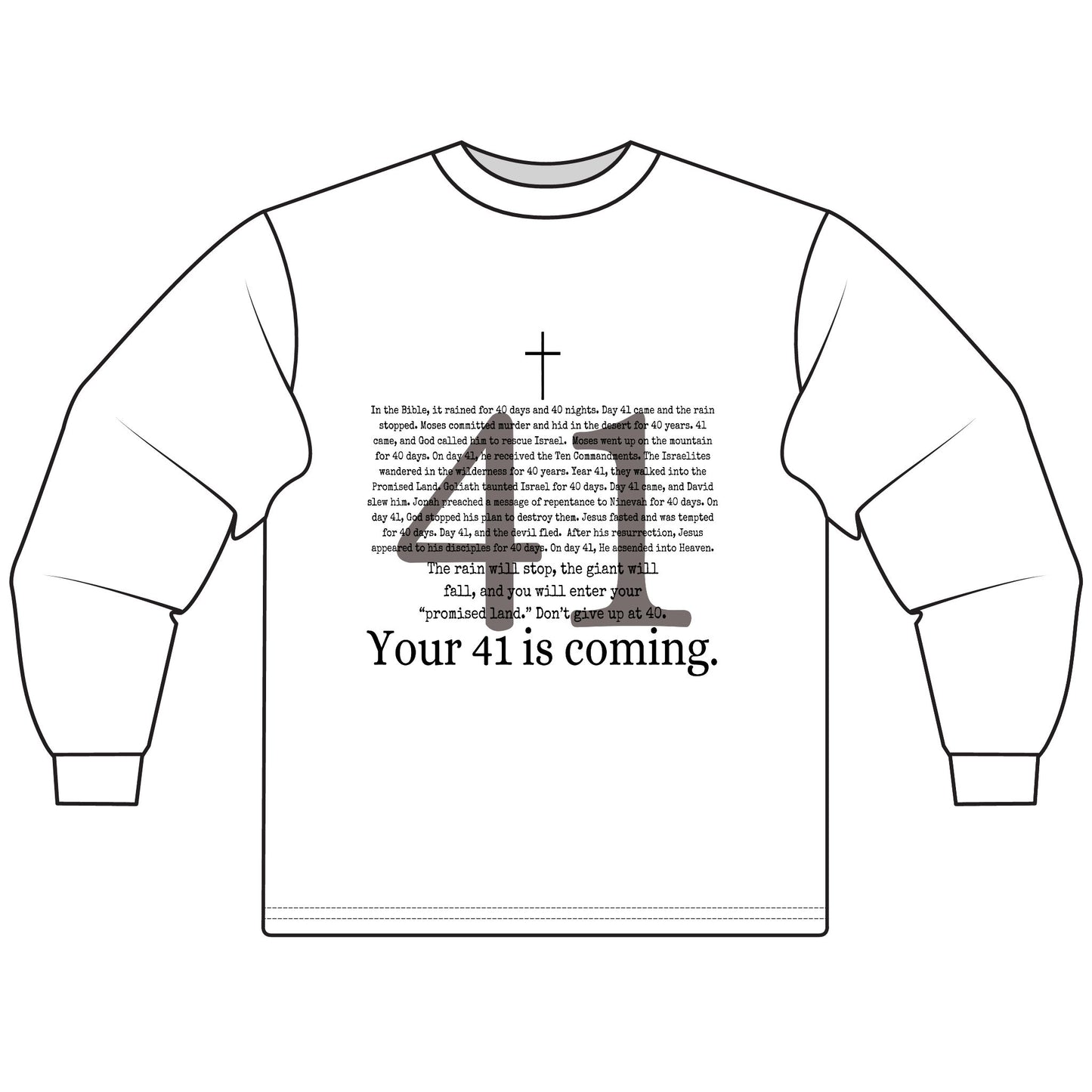 Your 41 Is Coming - Unisex Long Sleeve T-Shirt, Gift for Milestone Birthday, Casual Wear, Celebration Shirt, Christian Inspired Tee