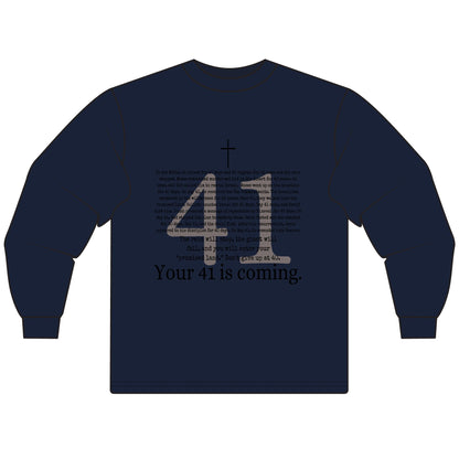 Your 41 Is Coming - Unisex Long Sleeve T-Shirt, Gift for Milestone Birthday, Casual Wear, Celebration Shirt, Christian Inspired Tee