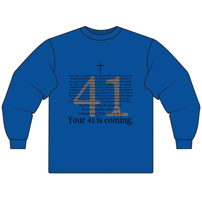 Your 41 Is Coming - Unisex Long Sleeve T-Shirt, Gift for Milestone Birthday, Casual Wear, Celebration Shirt, Christian Inspired Tee