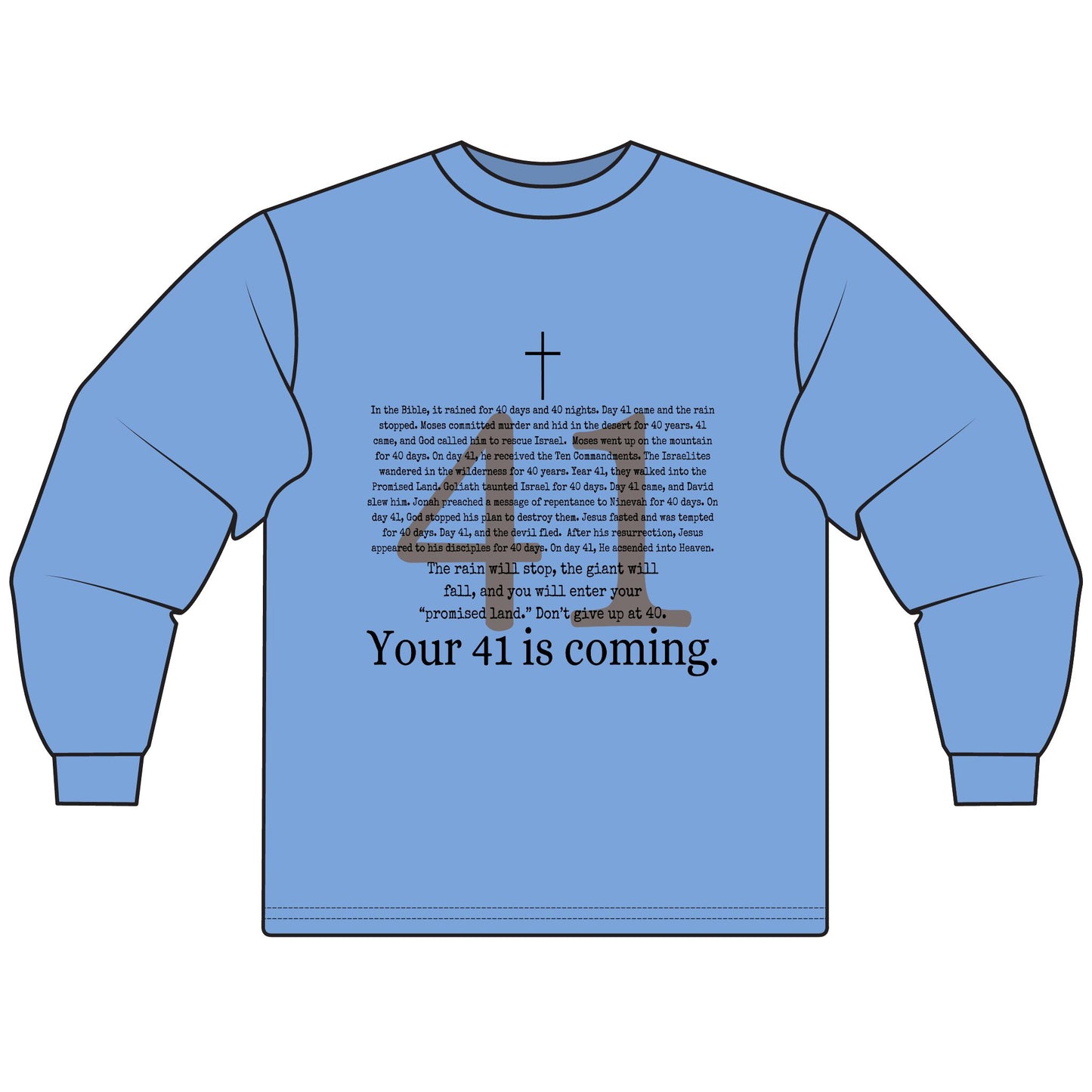 Your 41 Is Coming - Unisex Long Sleeve T-Shirt, Gift for Milestone Birthday, Casual Wear, Celebration Shirt, Christian Inspired Tee