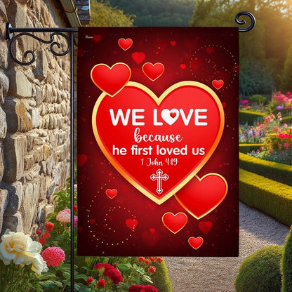We Love 1 John 4:19 Christian Valentine Flag