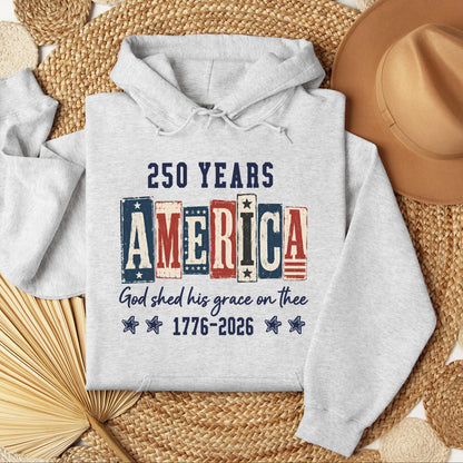 250 Years America God Shed His Grace On Thee 1776 2026 01