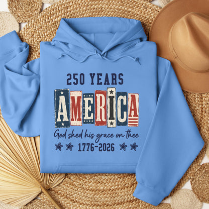 250 Years America God Shed His Grace On Thee 1776 2026 01