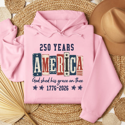 250 Years America God Shed His Grace On Thee 1776 2026 01
