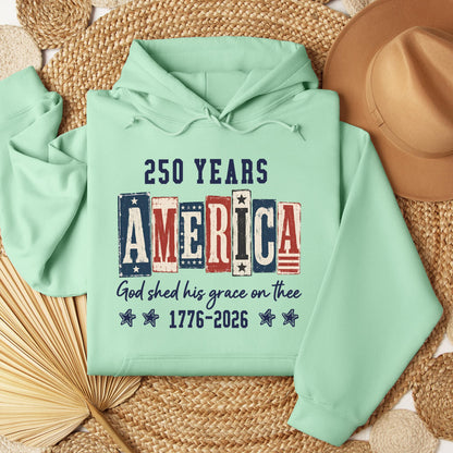 250 Years America God Shed His Grace On Thee 1776 2026 01