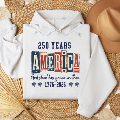 250 Years America God Shed His Grace On Thee 1776 2026 01