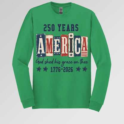 250 Years America God Shed His Grace On Thee 1776 2026 01