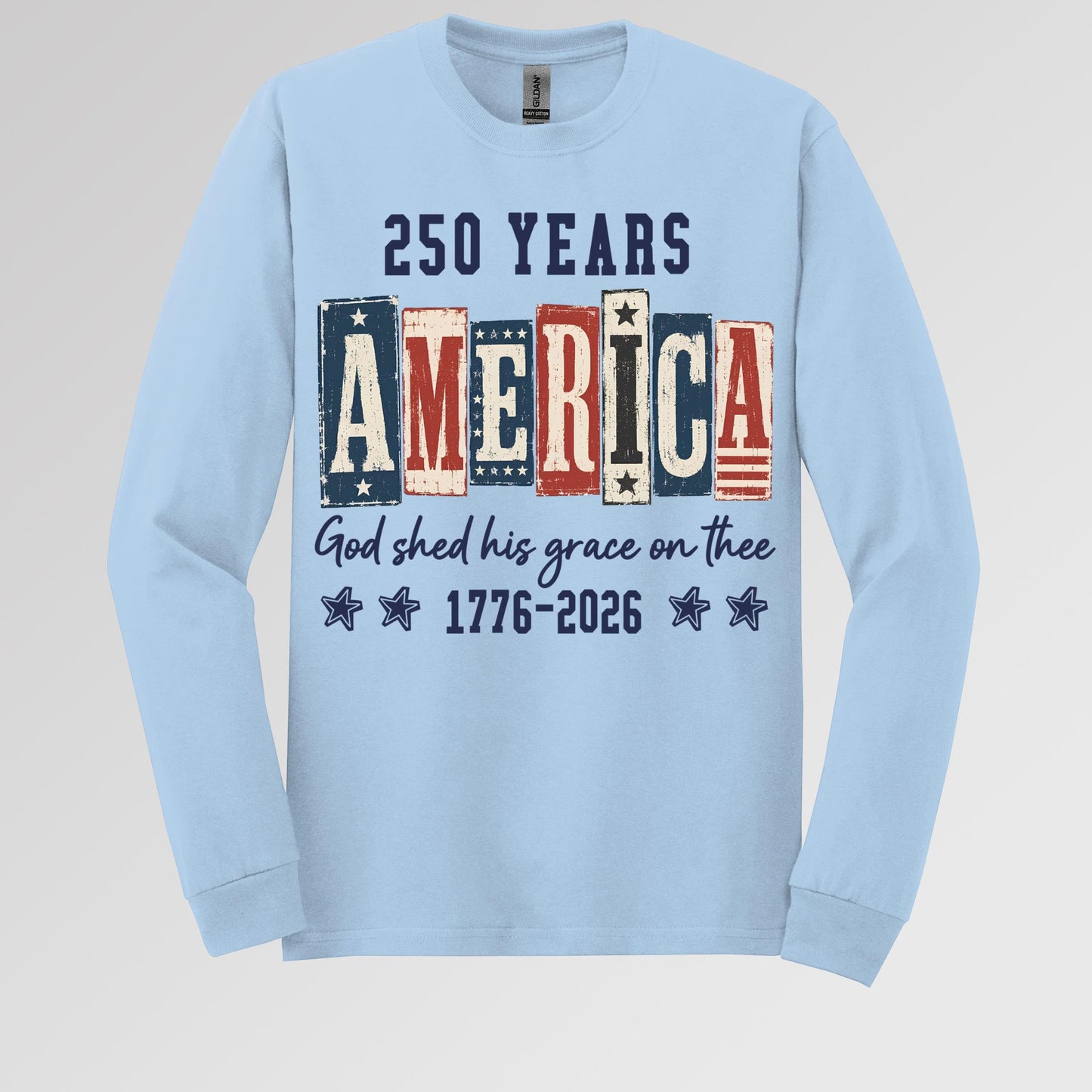 250 Years America God Shed His Grace On Thee 1776 2026 01