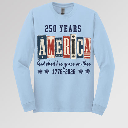 250 Years America God Shed His Grace On Thee 1776 2026 01