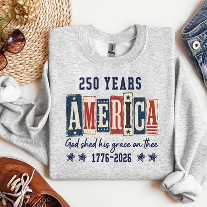 250 Years America God Shed His Grace On Thee 1776 2026 01