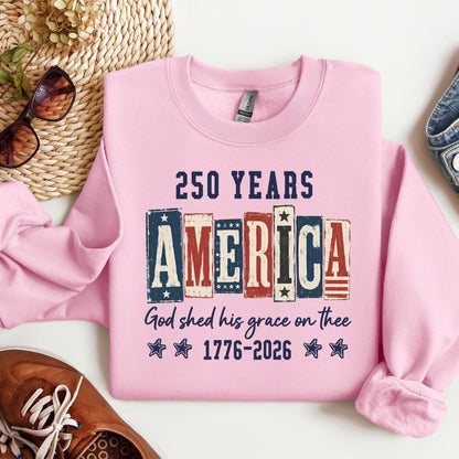 250 Years America God Shed His Grace On Thee 1776 2026 01